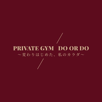 PRIVATE GYM DO OR DO